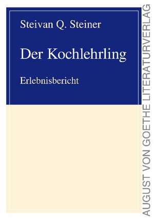 Der Kochlehrling de Steivan Q. Steiner