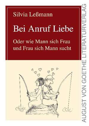 Bei Anruf Liebe de Silvia Leßmann