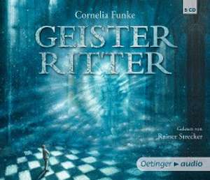 Geisterritter (5 CD). Neuausgabe de Cornelia Funke