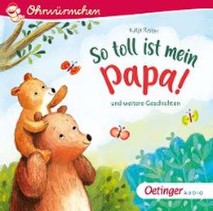 So toll ist mein Papa! de Katja Reider