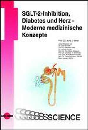 SGLT-2-Inhibition, Diabetes und Herz - Moderne medizinische Konzepte de Juris J. Meier