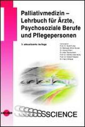 Palliativmedizin - Lehrbuch für Ärzte, Psychosoziale Berufe und Pflegepersonen de Rudolf Likar