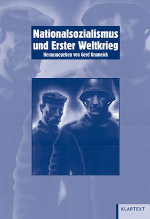 Nationalsozialismus und Erster Weltkrieg de Gerd Krumeich