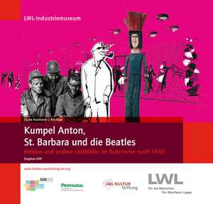 Kumpel Anton, St. Barbara und die Beatles de Dagmar Kift