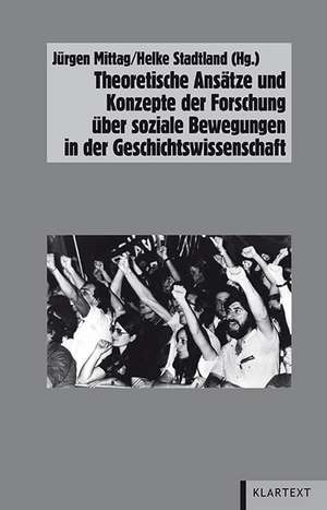 Theoretische Ansätze und Konzepte in der Forschung über soziale Bewegungen in der Geschichtswissenschaft de Helke Stadtland