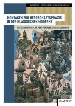 Montagen zur Herrschaftspraxis in der klassischen Moderne de Maren Büttner