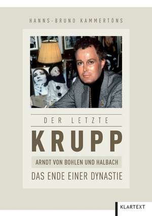 Der letzte Krupp de Hanns-Bruno Kammertöns