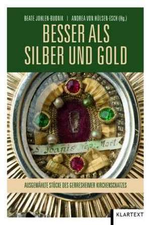 Besser als Silber und Gold de Beate Johlen-Budnik