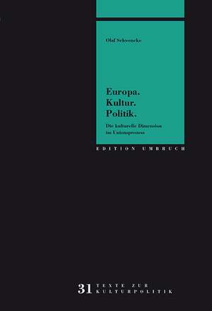 Europa. Kultur. Politik. de Olaf Schwencke