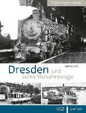 Dresden und seine Verkehrswege de Gerhard Greß