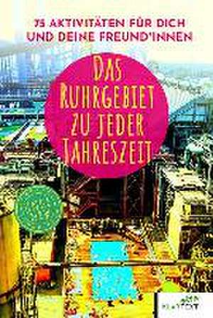 Das Ruhrgebiet zu jeder Jahreszeit de Luca Becker