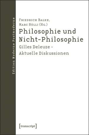 Philosophie und Nicht-Philosophie de Friedrich Balke