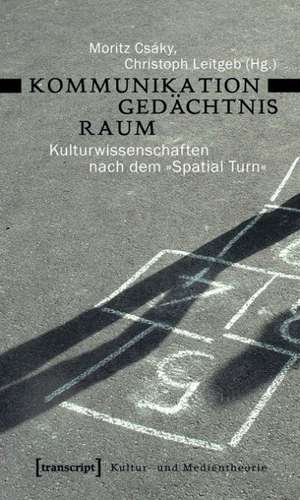 Kommunikation - Gedächtnis - Raum de Moritz Csáky