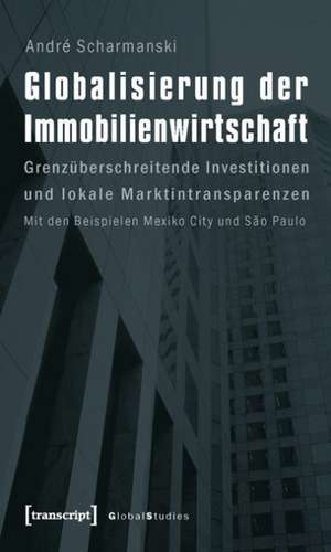 Globalisierung der Immobilienwirtschaft de André Scharmanski