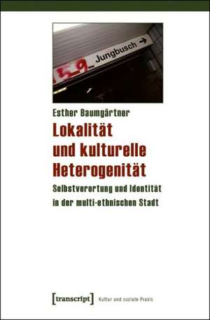 Lokalität und kulturelle Heterogenität de Esther Baumgärtner