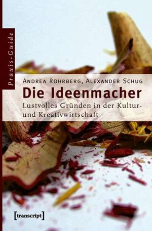 Die Ideenmacher de Andrea Rohrberg