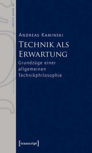 Technik als Erwartung de Andreas Kaminski