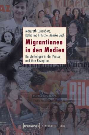 Migrantinnen in den Medien de Margreth Lünenborg