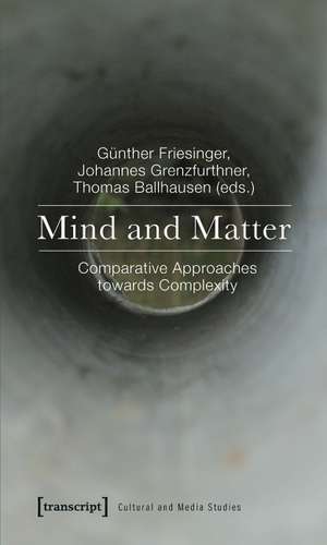 Mind and Matter: Comparative Approaches towards Complexity de Gnther Friesinger