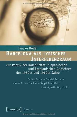 Barcelona als lyrischer Interferenzraum de Frauke Bode