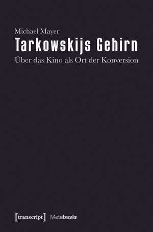 Tarkowskijs Gehirn de Michael Mayer