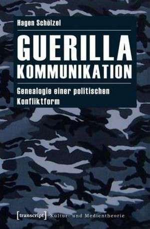 Guerillakommunikation de Hagen Schölzel