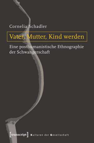 Vater, Mutter, Kind werden de Cornelia Schadler