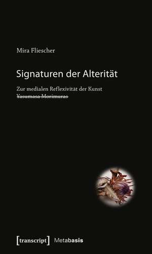 Signaturen der Alterität de Mira Fliescher