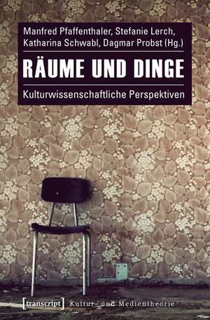 Räume und Dinge de Manfred Pfaffenthaler