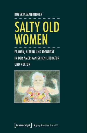 Salty Old Women de Roberta Maierhofer