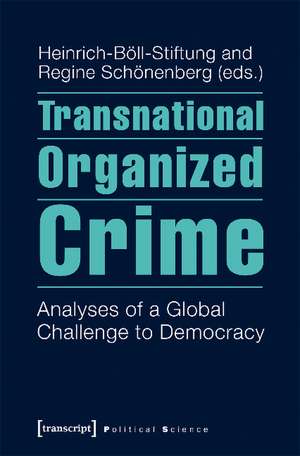 Transnational Organized Crime: Analyses of a Global Challenge to Democracy de Heinrich-Bll-Stiftung