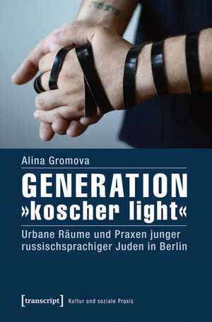 Generation »koscher light« de Alina Gromova