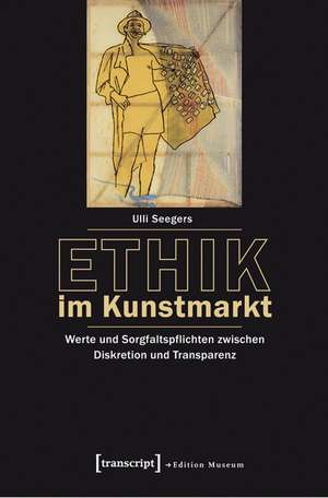 Ethik im Kunstmarkt de Ulli Seegers