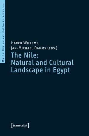 Nile: Natural & Cultural Landscape in Egypt de Harco Willems