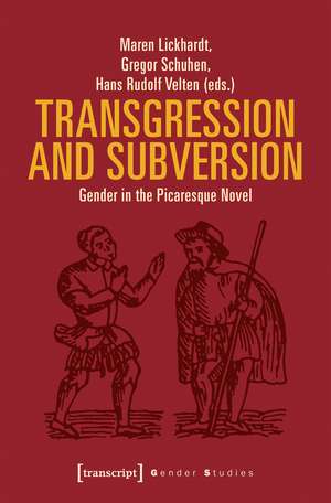 Transgression and Subversion: Gender in the Picaresque Novel de Maren Lickhardt