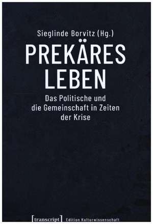 Prekäres Leben de Sieglinde Borvitz