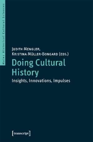 Doing Cultural History – Insights, Innovations, Impulses de Judith Mengler