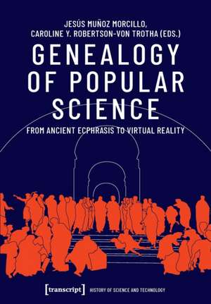 Genealogy of Popular Science – From Ancient Ecphrasis to Virtual Reality de Jesús Muñoz Morcillo