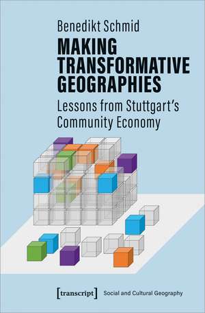 Making Transformative Geographies: Lessons from Stuttgart's Community Economy de Benedikt Schmid