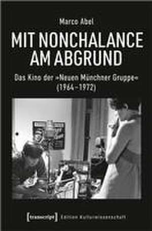 Mit Nonchalance am Abgrund de Marco Abel