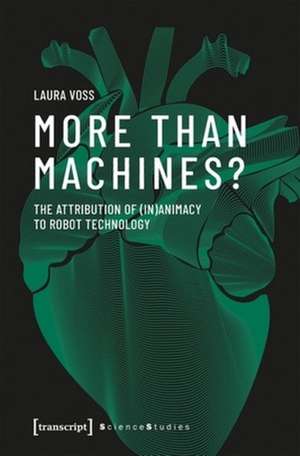 More Than Machines? – The Attribution of (In)Animacy to Robot Technology de Laura Voss