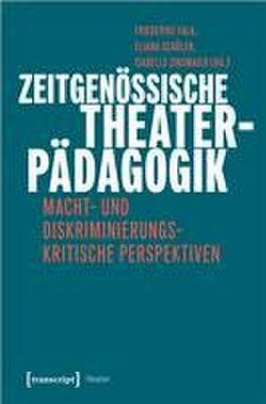 Zeitgenössische Theaterpädagogik de Friederike Falk