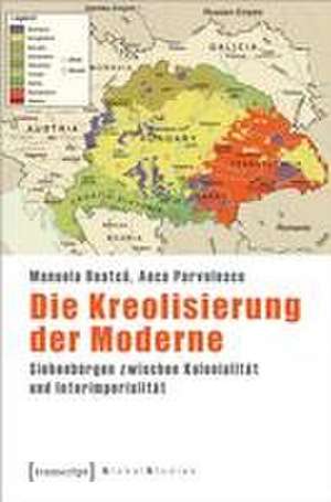 Die Kreolisierung der Moderne de Manuela Boatca