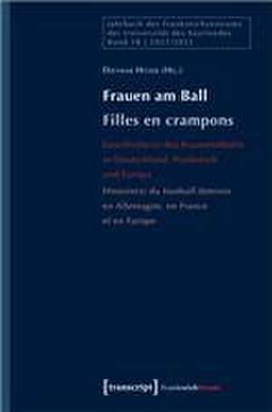 Frauen am Ball / Filles en crampons de Dietmar Hüser