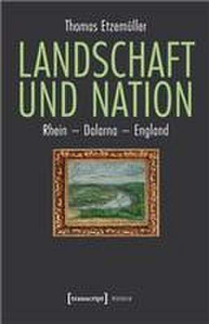 Landschaft und Nation de Thomas Etzemüller