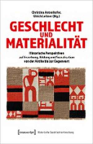 Geschlecht und Materialität de Christina Antenhofer