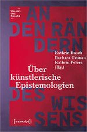 An den Rändern des Wissens de Kathrin Busch