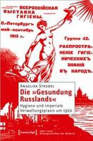 Die 'Gesundung Russlands' de Angelika Strobel