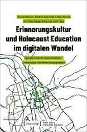 Erinnerungskultur und Holocaust Education im digitalen Wandel de Victoria Kumar