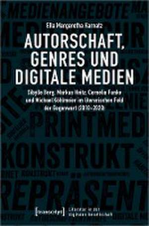 Autorschaft, Genres und digitale Medien de Ella Margaretha Karnatz